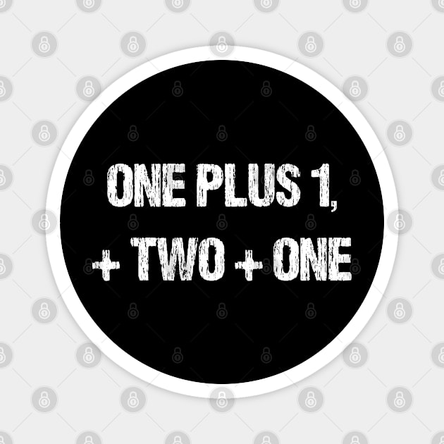 One Plus One, Plus Two Plus One Magnet by chidadesign